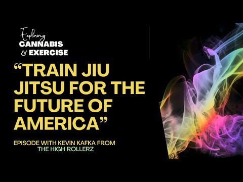 Jiu Jitsu and Cannabis with Kevin Kafka of High Rollerz   SD 480p