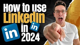 How To Use LinkedIn In 2024 | What You Can