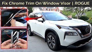 Fix Window Visor Chrome Trim On Nissan Rogue