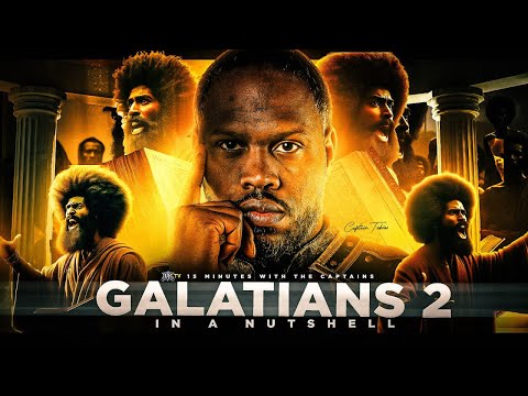 Galatians 2 In A Nutshell || 15 Minutes w/ A Captain