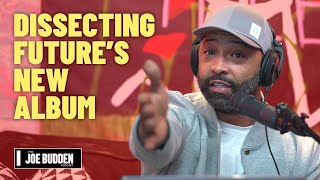 Dissecting Future&#39;s New Album | The Joe Budden Podcast