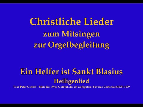 Ein Helfer ist Sankt Blasius - Lied über den Heiligen Blasius zum Mitsingen mit Orgelbegleitung