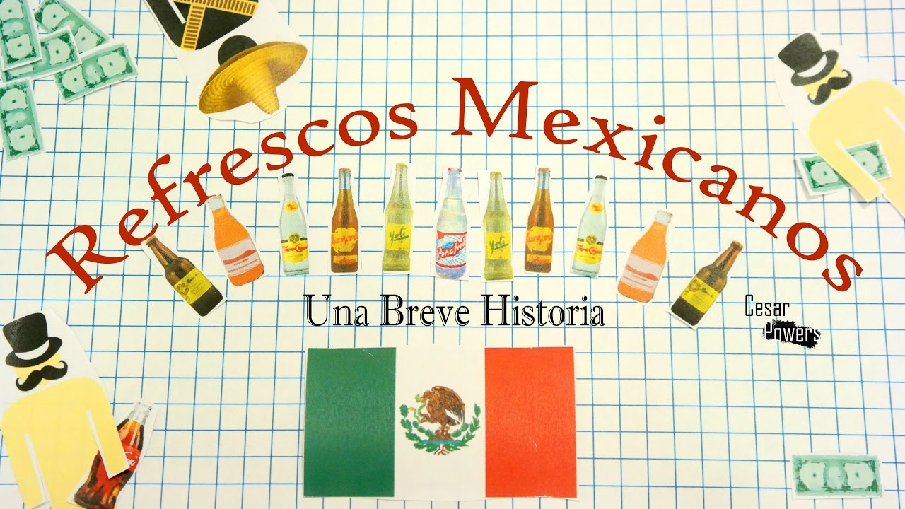 Refrescos Mexicanos - Una Breve Historia