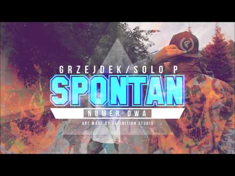 SPONTAN #2 - Solo P & Grzejdek