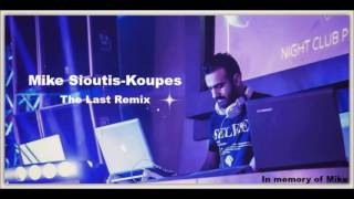 Mike Sioutis-Koupes (The Last Remix) Memorial