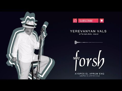 Forsh - Yerevanyan vals  // ֆորշ - Երևանյան վալս