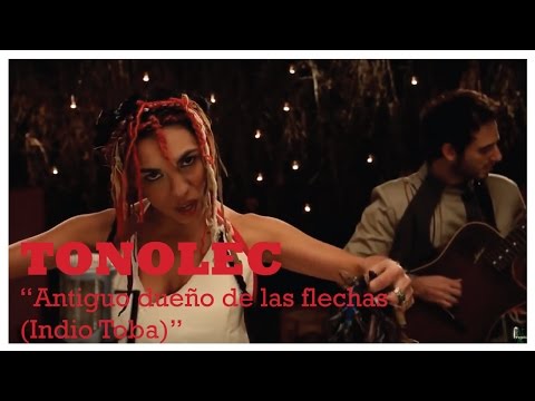 TONOLEC - Antiguo dueño de las flechas (Indio Toba) - Video oficial HD