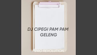 Download lagu DJ CIPEGI PAM PAM GELENG mp3