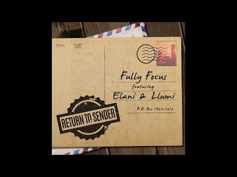 Fully Focus feat. Elani & Llumi - Return To Sender (Audio)