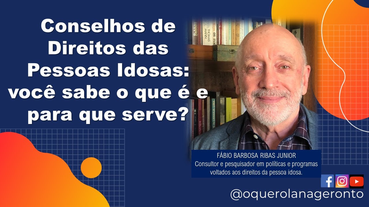 CONSELHOS DE DIREITOS DAS PESSOAS IDOSAS: você sabe o que é e para que serve?