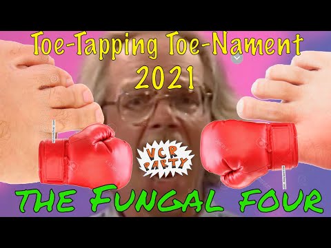 VCR Party presents The Toe-Tapping Toenament 2021 - FUNGAL FOUR!