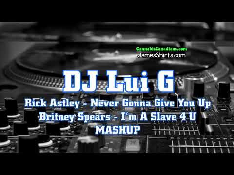 Never Gonna Give You Up - I'm A Slave 4 U MASHUP