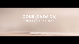 Imanbek feat. Jay Sean - Gone (Da Da Da) | Official Lyric Video