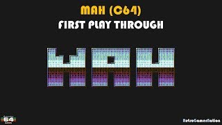 MAH (C64) - First Play Through - Intriguing New Game for C64