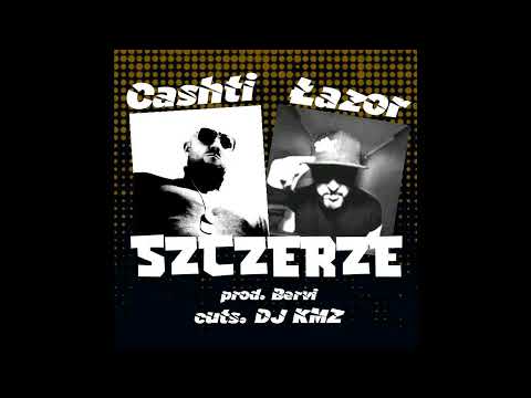 Cashti ft. Łazor - Szczerze (prod. Bervi, cuts. DJ KMZ)