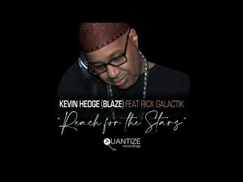 Kevin Hedge Blaze Rick Galactik   Reach for the stars Original Mix