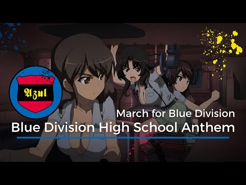 March for Blue Division | Blue Division High School Anthem | Girls Und Panzer Unofficial Song