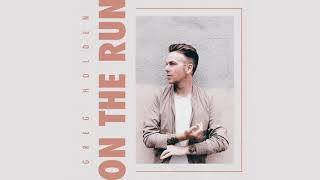 Greg Holden - On The Run (Audio)