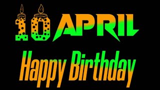10 April Birthday Status 2023 10 April Happy Birth