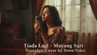 Download lagu Tiada Lagi - Mayang Sari  Cover by Nova Voice Cover mp3