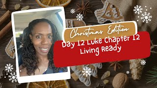 Day 12,, Luke Chapter 12 - Living Ready