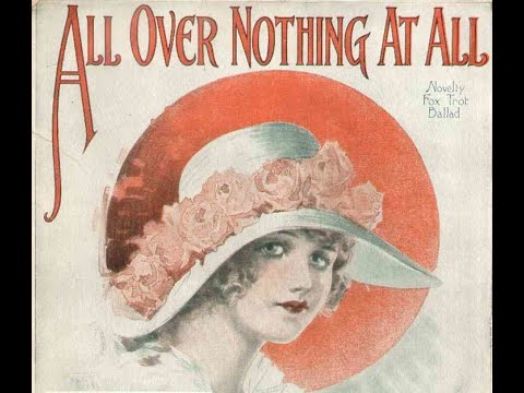 "All Over Nothing At All" Aileen Stanley & Billy Murray on Victor 18943 (1922) LYRICS HERE