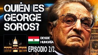 ¿Quién es George Soros? Ep.2