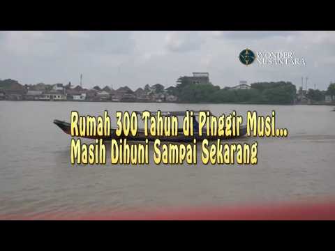 Jejak Saudagar di Tepian Sungai Musi, Rumah 300 Tahun di Tepian Musi