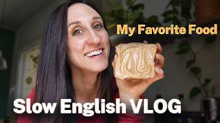 Slow English VLOG | My favorite food (A2-B2) Comprehensible Input