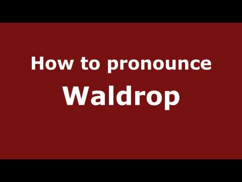 How to Pronounce Waldrop - PronounceNames.com