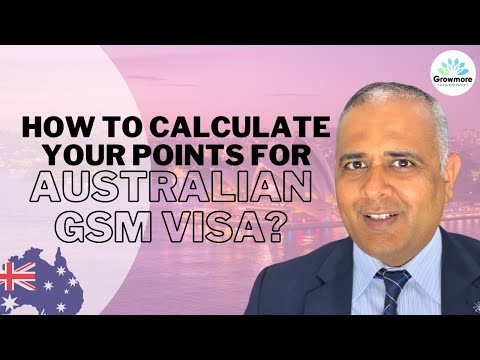 How to calculate points for Australian GSM visa? By Krunal Nayak | Growmore Immigration