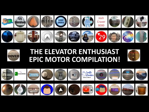 The Official Elevator Enthusiast EPIC MOTOR Compilation!