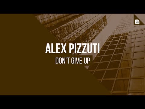 Alex Pizzuti - Don't Give Up [FREE DOWNLOAD]