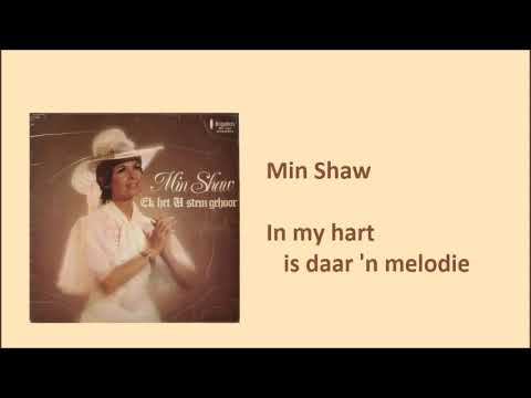 Min Shaw - In my hart is daar 'n melodie