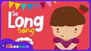 So Long Now | Goodbye Song for Kids | Circle Time Songs | The Kiboomers