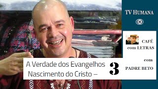 A Verdade dos Evangelhos - Nascimento de Jesus - 3