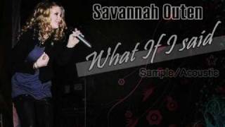 What If I Said - Acoustic/Sample by Savannah Outen