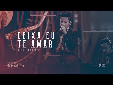 Hugo Henrique - Deixa Eu Te Amar (DVD Só Dessa Vez)