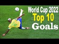 TOP 10 Goals in World Cup 2022 with Peter Drury Commentaries