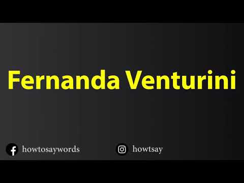 How To Pronounce Fernanda Venturini