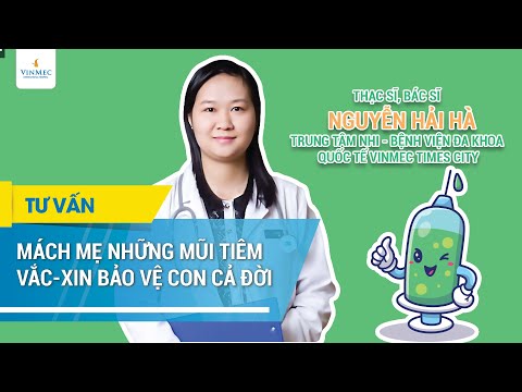 , title : 'Mách mẹ những mũi tiêm vắc-xin bảo vệ con cả đời | BS Nguyễn Hải Hà, BV Vinmec Times City'