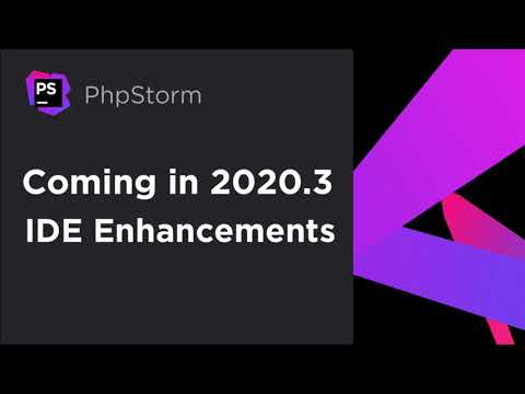 Coming in PhpStorm 2020.3: IDE enhancements – EAP | Season 2020.3, Episode 3