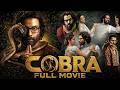 Vikram Irfan Pathan Srinidhi Shetty Telugu Full Movie Cobra 4K ManaChitraalu