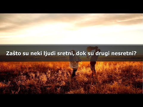 Zašto su neki ljudi sretni, dok su drugi nesretni?