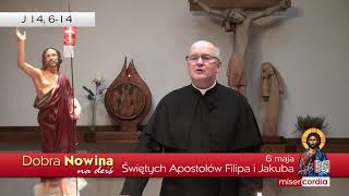 Dobra Nowina na dziś | 6 maja - św. Apostołów Filipa i Jakuba
