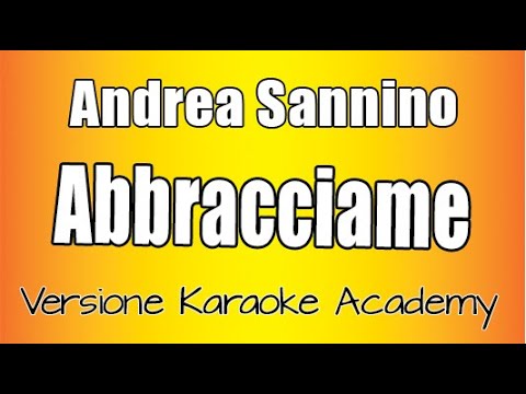 Andrea Sannino -  Abbracciame (Versione Karaoke Academy Italia)