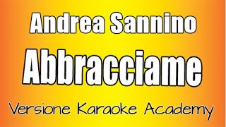 Andrea Sannino -  Abbracciame (Versione Karaoke Academy Italia)