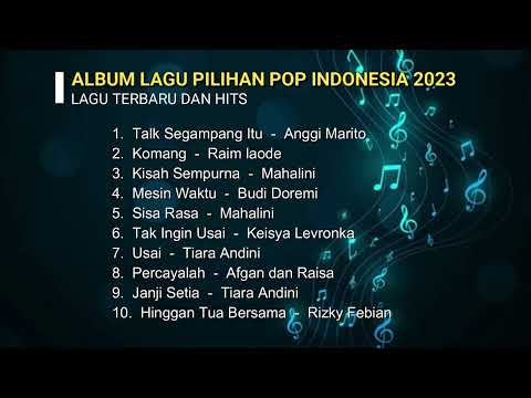Album Lagu Pilihan Pop Indonesia Terbaru 2023 | lagu Populer | Lagu Hits