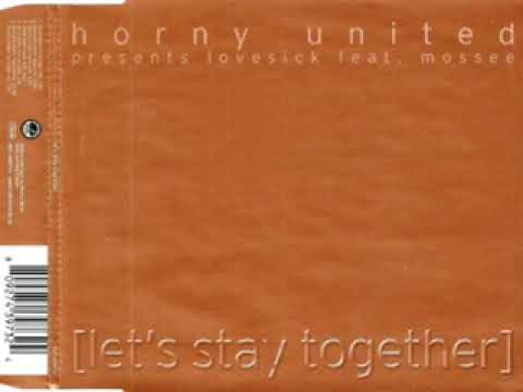Horny United Presents Lovesick Feat  Mossee Let's Stay Together Soul Providers Main Remix