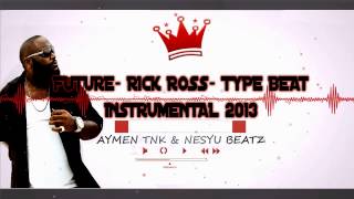 Future Rick Ross Type Beat Instrumental 2013 _ Prod Nesyu Beats  And Aymen TNK